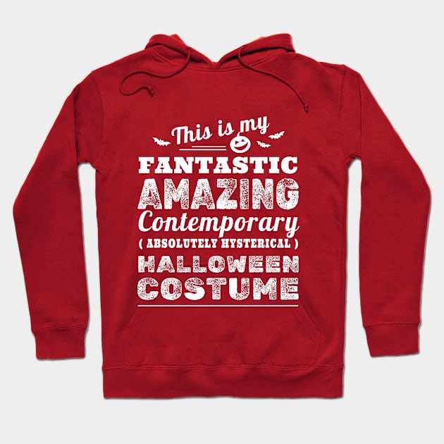 This Is My Halloween Costume Hoodie by ArtOnTheRun